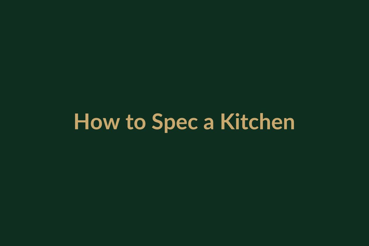 How to spec a kitchen without getting fleeced.
